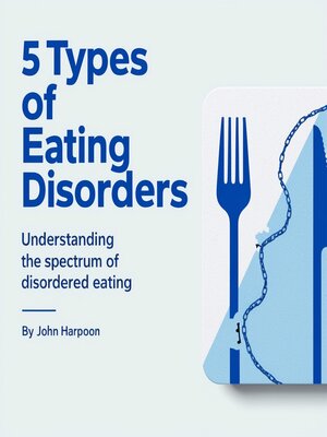 cover image of 5 Types of Eating Disorders